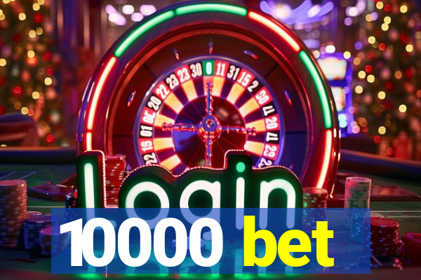 10000 bet